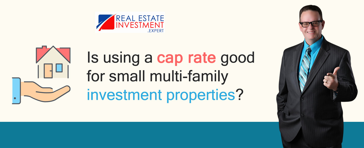 Is a CAP Rate a Good Tool for Small Investment Properties?